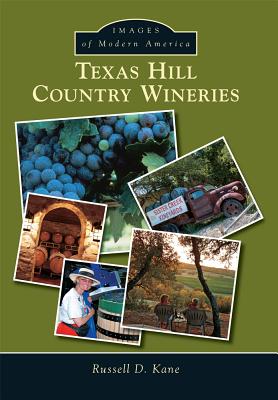 Texas Hill Country Wineries (Images of Modern America)