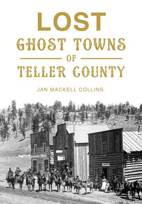 Image for Lost Ghost Towns of Teller County