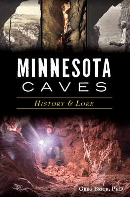 Image for Minnesota Caves: History & Lore Minnesota Caves: History & Lore