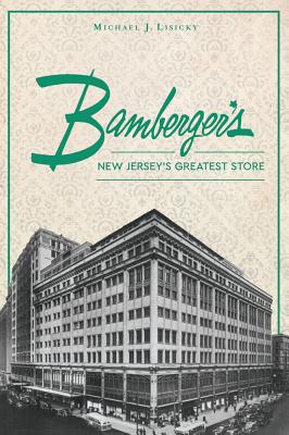 Bamberger's: New Jersey's Greatest Store (Landmarks)