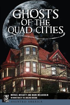 Image for Ghosts of the Quad Cities (Haunted America)(Ingram)