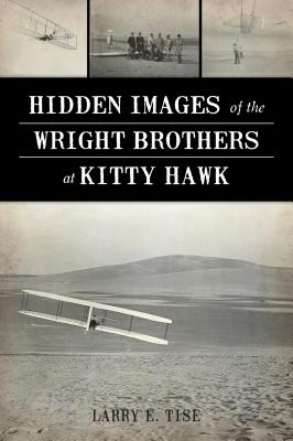 Image for Hidden Images of the Wright Brothers at Kitty Hawk Hidden Images of the Wright Brothers at Kitty Hawk