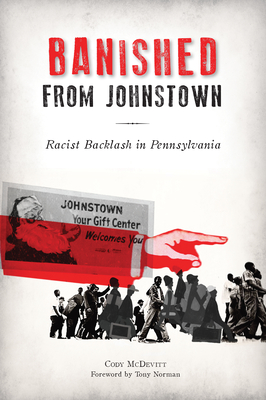 Banished from Johnstown: Racist Backlash in Pennsylvania (American Heritage)