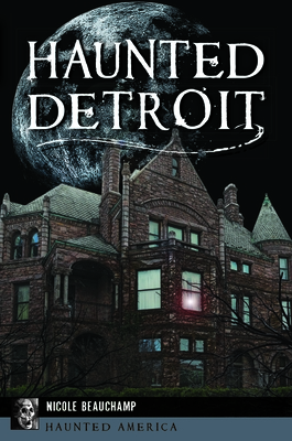 Haunted Detroit (Haunted America)