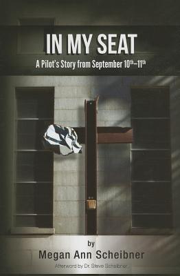 Image for In My Seat: A Pilots True Story From September 10th-11th In My Seat: A Pilots True Story From September 10th-11th