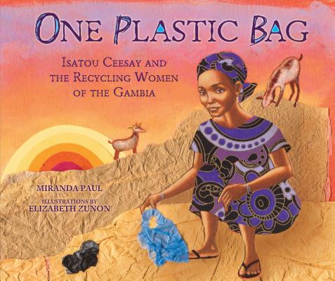 Image for ONE PLASTIC BAG: ISATOU CEESAY AND THE RECYCLING WOMEN OF THE GAMBIA