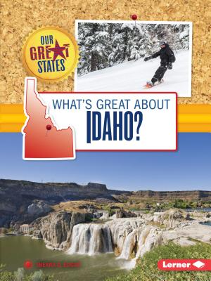 What's Great About Idaho? (Our Great States) Image for What's Great About Idaho? (Our Great States)