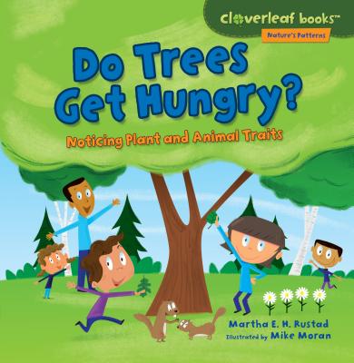Image for Do Trees Get Hungry? Noticing Plant and Animal Traits # Cloverleaf Books Nature's Patterns