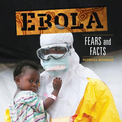 Image for Ebola: Fears and Facts Ebola: Fears and Facts