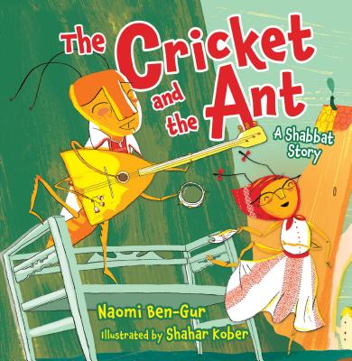 Image for Cricket and the Ant, The: A Shabbat Story