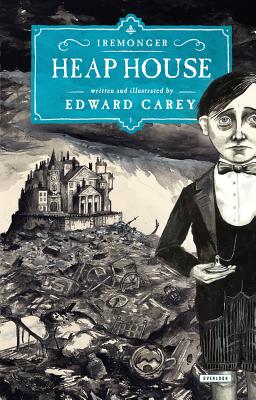 Heap House: Book One (The Iremonger Trilogy)