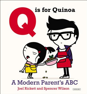 Image for Q is for Quinoa: A Modern Parent's ABC Q is for Quinoa: A Modern Parent's ABC