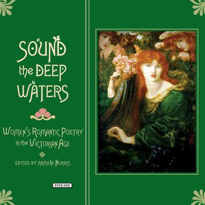 Sound the Deep Waters: Women's Romantic Poetry in the Victorian Age