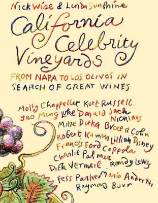 California Celebrity Vineyards: From Napa to Los Olivos in Search of Great Wine