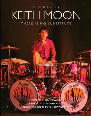 There Is No Substitute : A Tribute to Keith Moon