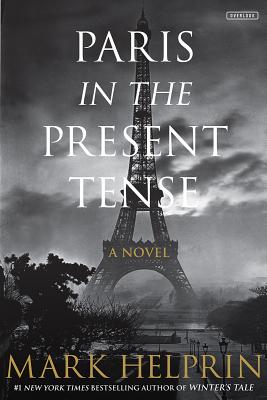 PARIS IN THE PRESENT TENSE A NOVEL