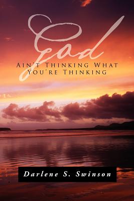 God Ain't Thinking What You're Thinking Image for God Ain't Thinking What You're Thinking