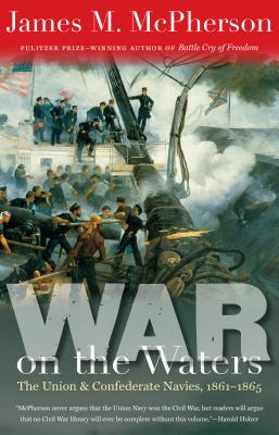 War on the Waters (Littlefield History of the Civil War Era)