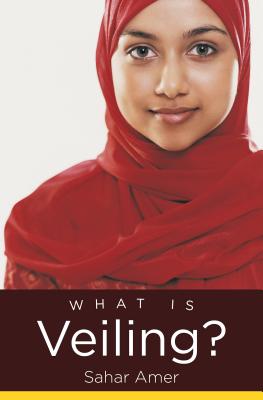 What Is Veiling (Islamic Civilization and Muslim Networks)