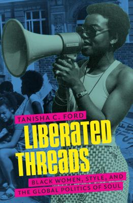 Liberated Threads: Black Women, Style, And The Glo