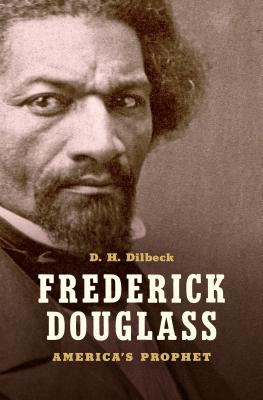 Frederick Douglass: America's Prophet