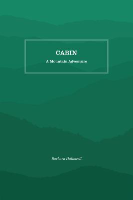 Cabin, a Mountain Adventure