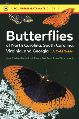 Butterflies of North Carolina, South Carolina, Virginia, and Georgia: A Field Guide (Southern Gateways Guides)