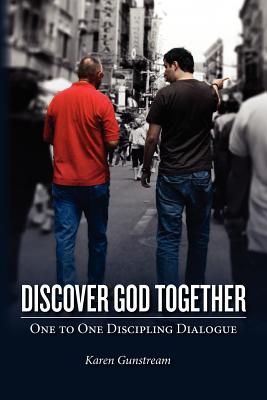Image for Discover God Together: One to One Discipling Dialog Discover God Together: One to One Discipling Dialog