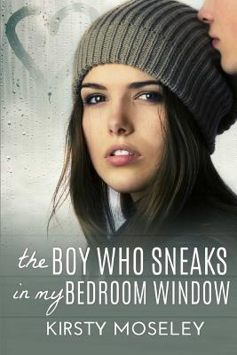 Image for The Boy Who Sneaks In My Bedroom Window The Boy Who Sneaks In My Bedroom Window