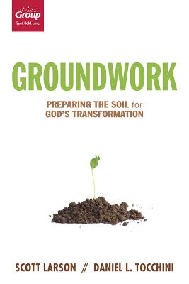 Groundwork: Preparing the Soil for Gods Transformation