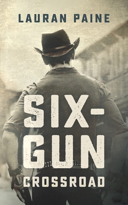Image for Six-Gun Crossroad Six-Gun Crossroad