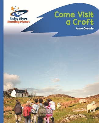 Reading Planet - Come Visit a Croft - Blue: Rocket Phonics (Rising Stars Reading Planet) [Paperback] Glennie, Anne