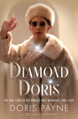 Diamond Doris: The True Story of the World's Most Notorious Jewel Thief
