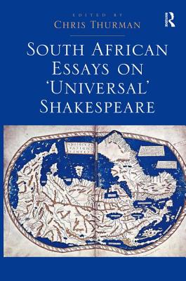 South African Essays on 'Universal' Shakespeare [Hardcover] Thurman, Chris