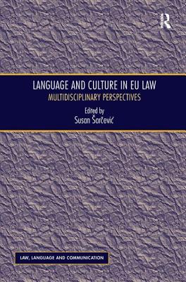 Language and Culture in EU Law: Multidisciplinary Perspectives (Law, Language and Communication) [Hardcover] arevi, Susan