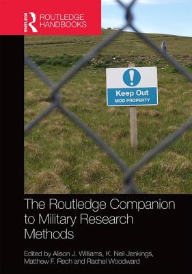 The Routledge Companion to Military Research Methods (Routledge Handbooks)