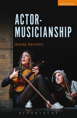 Actor-Musicianship (Performance Books) [Paperback] Harrison, Jeremy