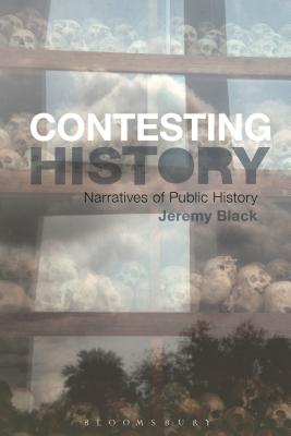 The Contesting History: Narratives of Public History [Paperback] Black, Jeremy