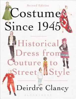 Costume Since 1945: Historical Dress from Couture to Street Style