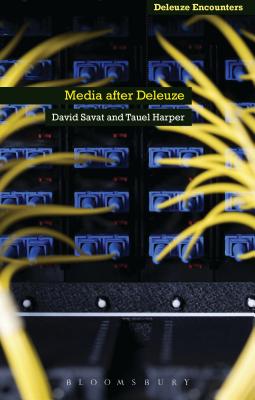 Media After Deleuze (Deleuze Encounters) [Paperback] Savat, David; Harper, Tauel and Buchanan, Ian
