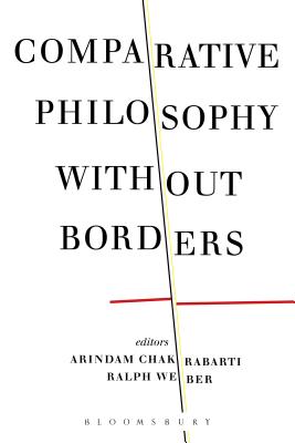 Comparative Philosophy without Borders [Hardcover] Chakrabarti, Arindam and Weber, Ralph