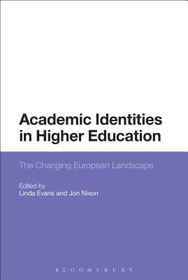 Academic Identities in Higher Education: The Changing European Landscape [Hardcover] Evans, Linda and Nixon, Jon