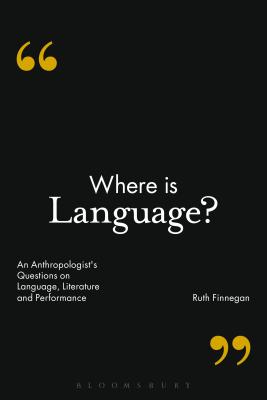 Where is Language: An Anthropologist's Questions on Language, Literature and Performance