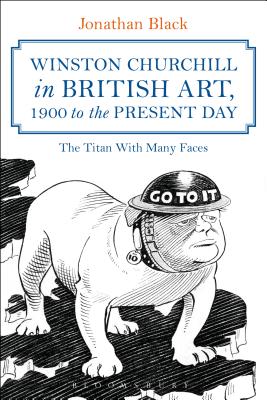 Image for Winston Churchill in British Art, 1900 to The Present Day: The Titan With Many Faces