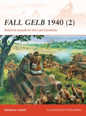 Image for Fall Gelb 1940 (2) Airborne Assault on the Low Countries #265 Osprey Campaign