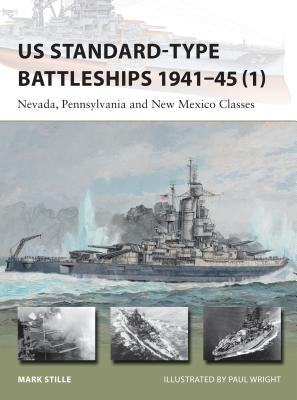 Image for US Standard-Type Battleships 1941-45 1: Nevada, Pennsylvania and New Mexico Classes #220 Osprey New Vanguard