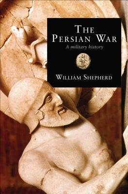 The Persian War in Herodotus and Other Ancient Voices (General Military)