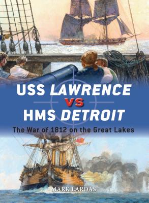 USS Lawrence vs HMS Detroit: The War of 1812 on the Great Lakes (Duel, 79)