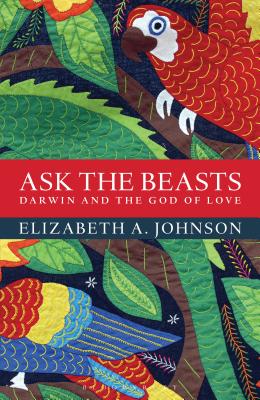 Image for Ask the Beasts: Darwin and the God of Love
