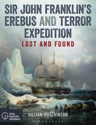 Image for Sir John Franklins Erebus and Terror Expedition: Lost and Found Sir John Franklins Erebus and Terror Expedition: Lost and Found